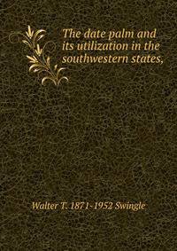 The date palm and its utilization in the southwestern states,