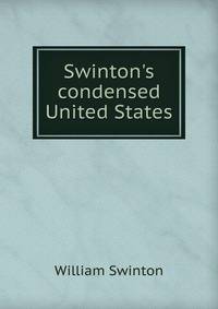 Swinton's condensed United States