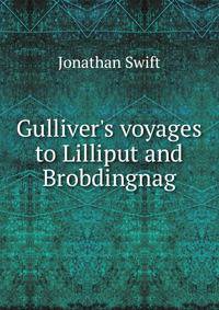 Gulliver's voyages to Lilliput and Brobdingnag