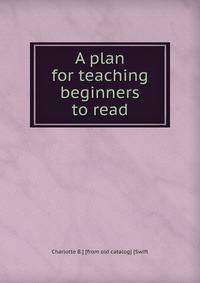 A plan for teaching beginners to read