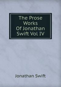 The Prose Works Of Jonathan Swift Vol IV