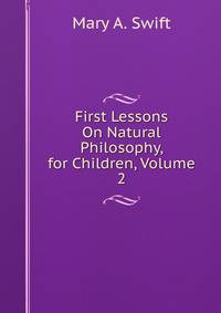 First Lessons On Natural Philosophy, for Children, Volume 2