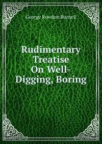 Rudimentary Treatise On Well-Digging, Boring
