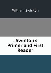 . Swinton's Primer and First Reader