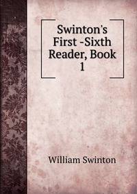 Swinton's First -Sixth Reader, Book 1