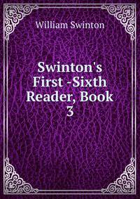Swinton's First -Sixth Reader, Book 3