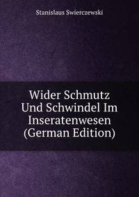 Wider Schmutz Und Schwindel Im Inseratenwesen (German Edition)