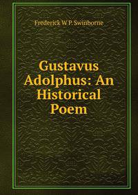 Gustavus Adolphus: An Historical Poem