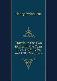 Travels in the Two Sicilies in the Years 1777, 1778, 1779, and 1780, Volume 4