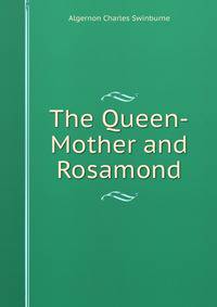 The Queen-Mother and Rosamond