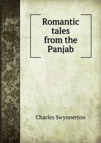 Romantic tales from the Panjab