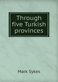 Through five Turkish provinces
