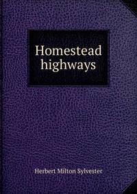 Homestead highways