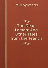 The Dead Leman: And Other Tales from the French