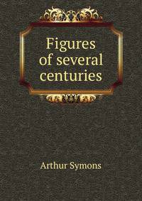 Figures of several centuries