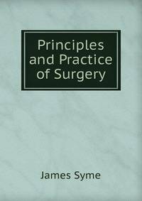 Principles and Practice of Surgery