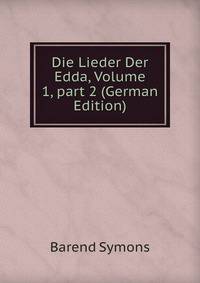Die Lieder Der Edda, Volume 1, part 2 (German Edition)