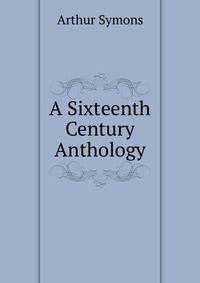 A Sixteenth Century Anthology