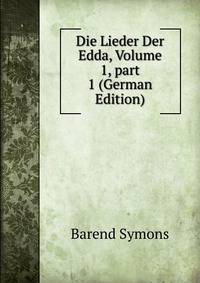 Die Lieder Der Edda, Volume 1, part 1 (German Edition)
