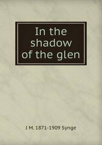 In the shadow of the glen