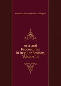 Acts and Proceedings in Regular Session, Volume 14