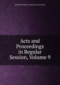 Acts and Proceedings in Regular Session, Volume 9
