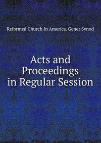 Acts and Proceedings in Regular Session