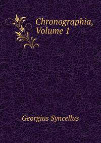 Chronographia, Volume 1