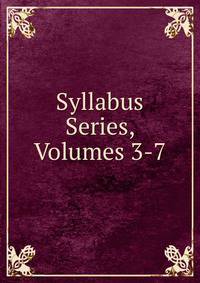 Syllabus Series, Volumes 3-7