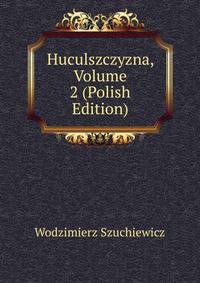 Huculszczyzna, Volume 2 (Polish Edition)