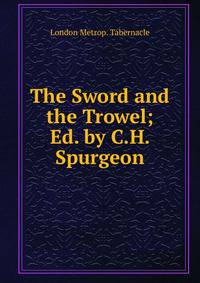The Sword and the Trowel; Ed. by C.H. Spurgeon