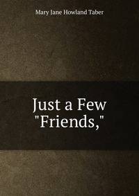 Just a Few "Friends,"