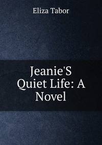 Jeanie'S Quiet Life: A Novel