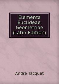 Elementa Euclideae, Geometriae (Latin Edition)