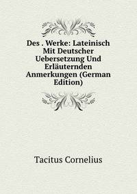 Des . Werke: Lateinisch Mit Deutscher Uebersetzung Und Erlauternden Anmerkungen (German Edition)
