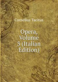 Opera, Volume 3 (Italian Edition)