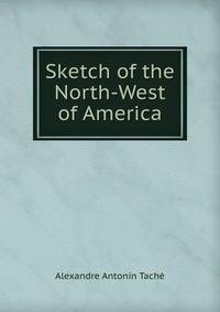 Sketch of the North-West of America