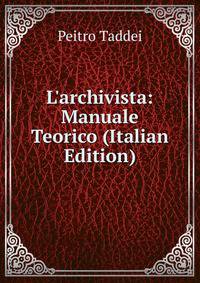 L'archivista: Manuale Teorico (Italian Edition)