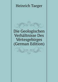 Die Geologischen Verhaltnisse Des Vertesgebirges (German Edition)
