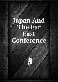 Japan And The Far East Conference