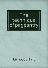 The technique of pageantry
