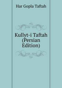 Kullyt-i Taftah (Persian Edition)