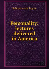Personality: lectures delivered in America