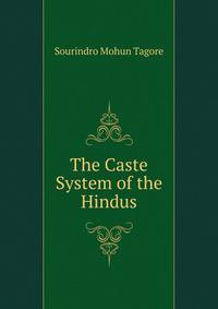 The Caste System of the Hindus