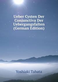 Ueber Cysten Der Conjunctiva Der Uebergangsfalten (German Edition)