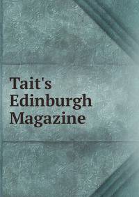 Tait's Edinburgh Magazine