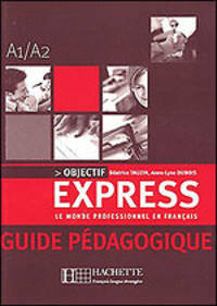 Objectif Express 1 (A1/A2). Guide pedagogique