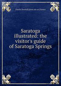 Saratoga illustrated: the visitor's guide of Saratoga Springs