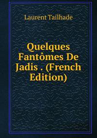 Quelques Fantomes De Jadis . (French Edition)