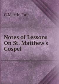 Notes of Lessons On St. Matthew's Gospel